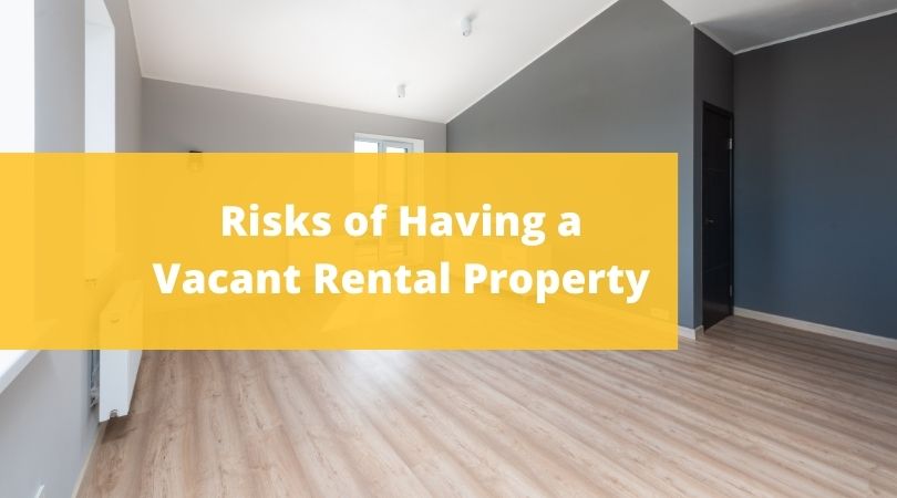 Risks of Having a Vacant Rental Property