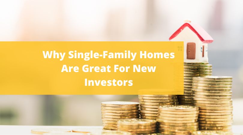 Why Single-Family Homes Are Great For New Investors